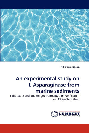 An experimental study on LAsparaginase from marine sediments: SolidState and Submerged Fermentation:Purification and Character,Used