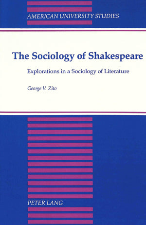 The Sociology Of Shakespeare (American University Studies)
