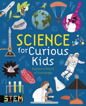 Science For Curious Kids: Explore A World Of Knowledge