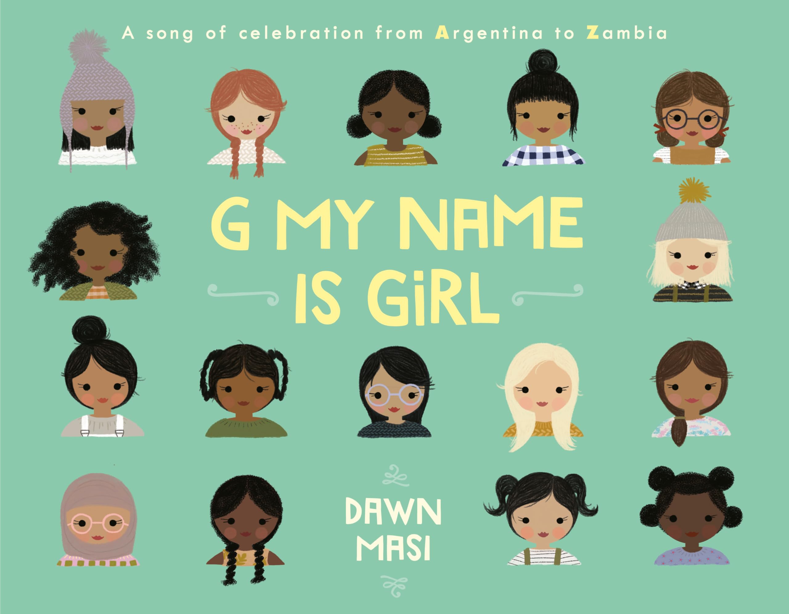G My Name Is Girl: A Song of Celebration from Argentina to Zambia,Used
