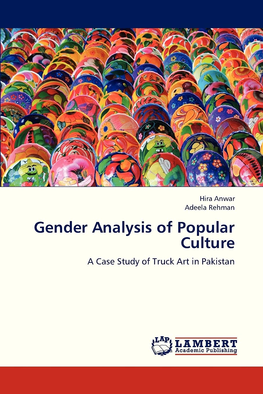Gender Analysis of Popular Culture: A Case Study of Truck Art in Pakistan,Used