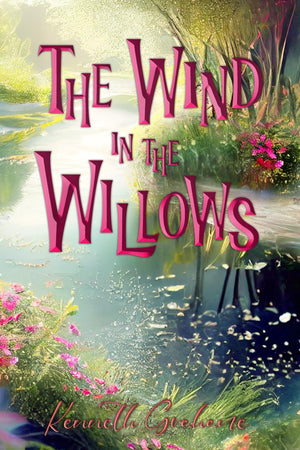 The Wind in the Willows (Illustrated): The 1913 Classic Edition with Original Illustrations,Used