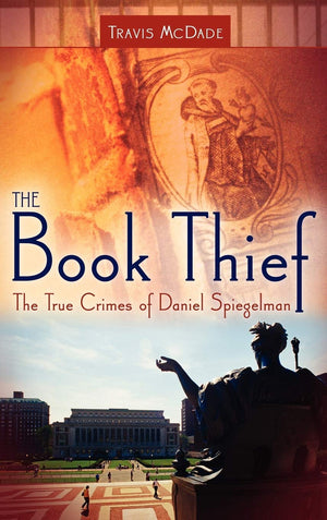 The Book Thief: The True Crimes Of Daniel Spiegelman