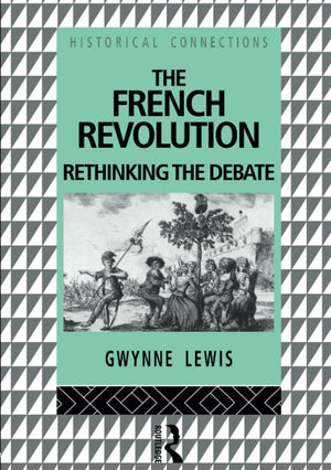 The French Revolution: Rethinking The Debate (Historical Connections)