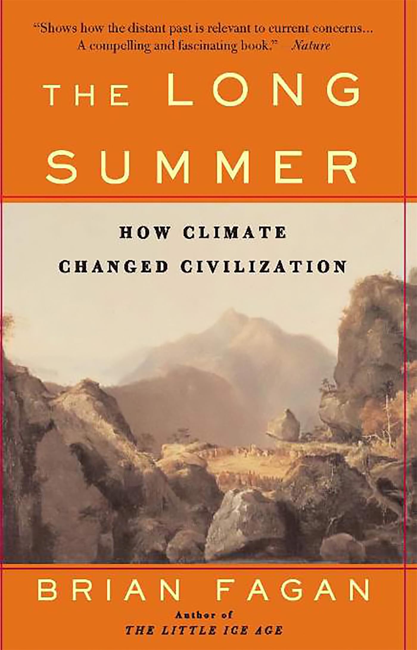 The Long Summer: How Climate Changed Civilization,New