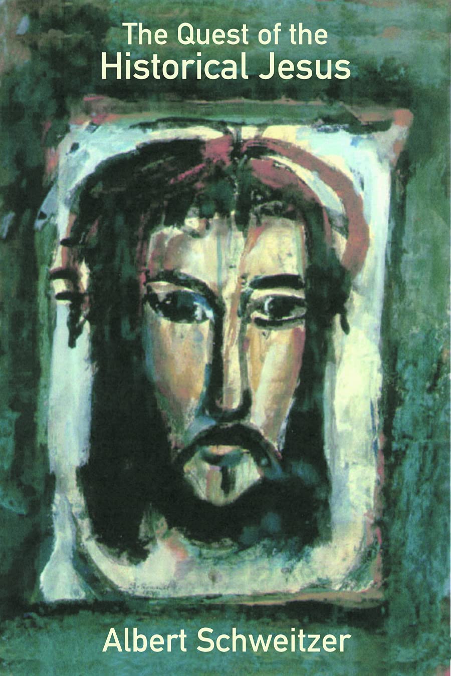 The Quest of the Historical Jesus: The First Complete Edition (Fortress Classics in Biblical Studies),Used