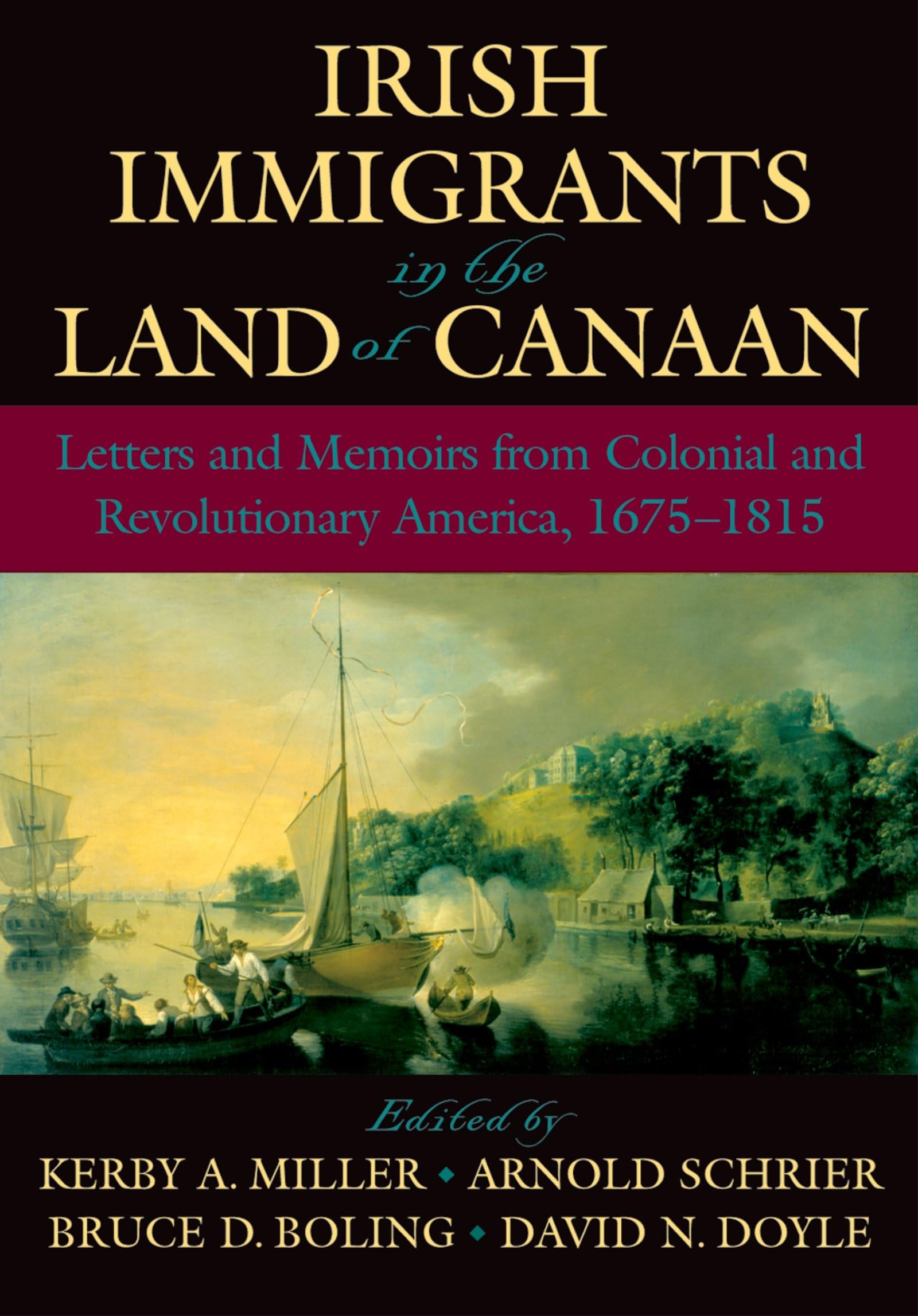 Irish Immigrants in the Land of Canaan: Letters and Memoirs from Colonial and Revolutionary America, 16751815,Used