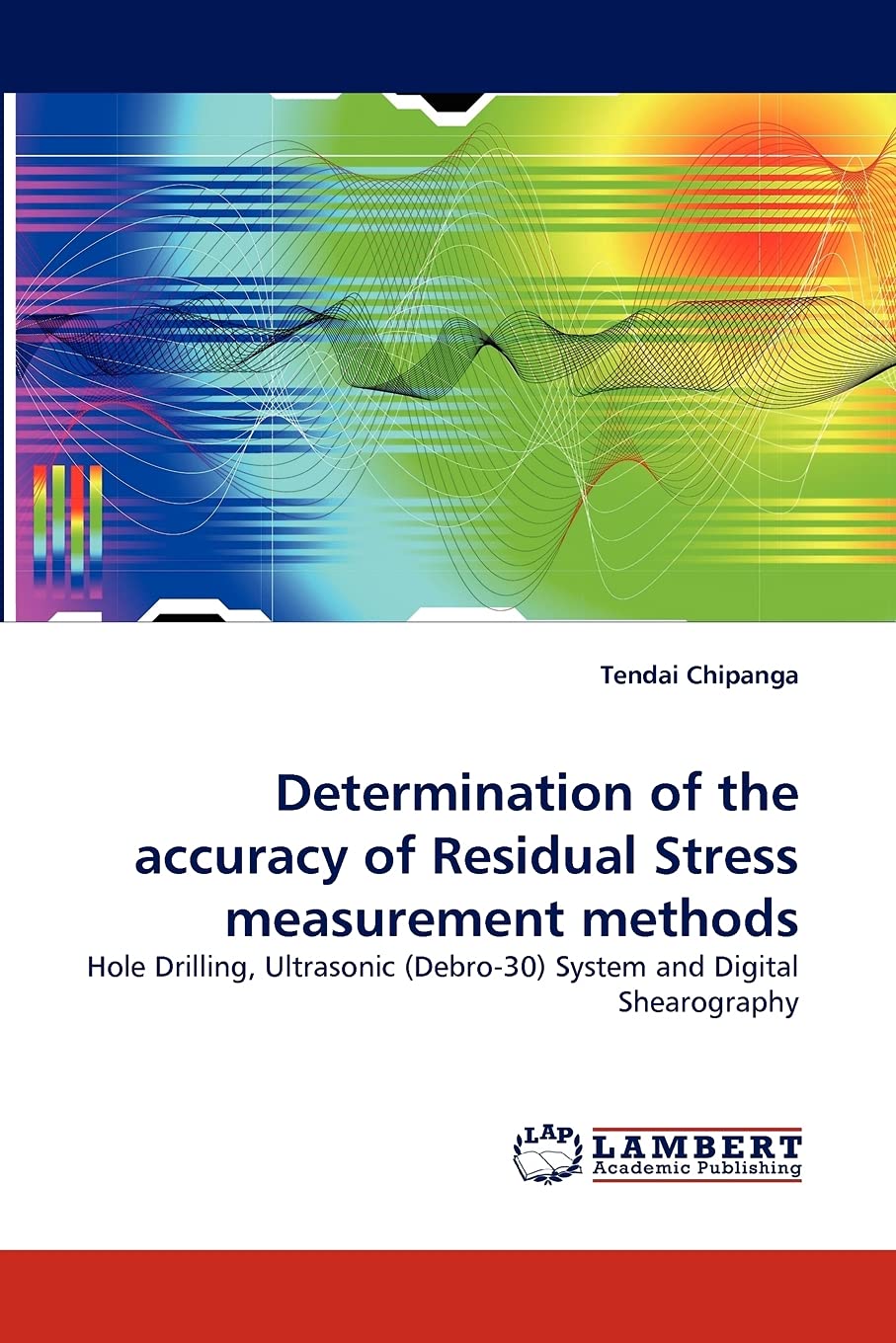 Determination of the accuracy of Residual Stress measurement methods: Hole Drilling, Ultrasonic (Debro30) System and Digital Sh,Used