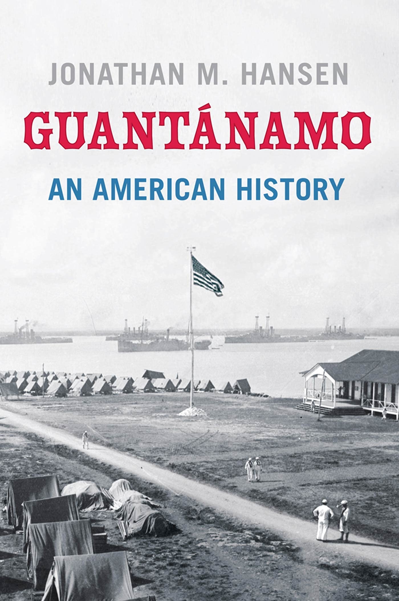 Guantnamo: An American History,New