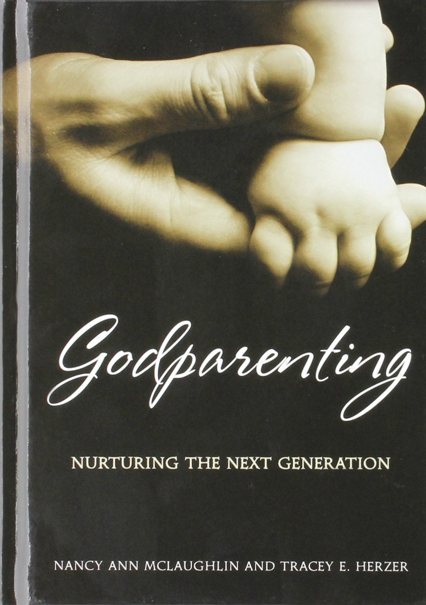 Godparenting: Nurturing The Next Generation,Used