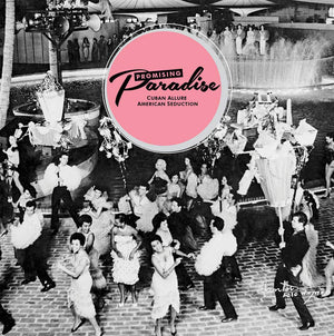 Promising Paradise: Cuban Allure, American Seduction,Used