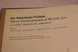 An American Vision: Three Generations of Wyeth Art : N.C. Wyeth, Andrew Wyeth, James Wyeth,New