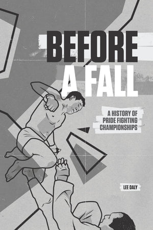 Before A Fall: A History of PRIDE Fighting Championships,Used