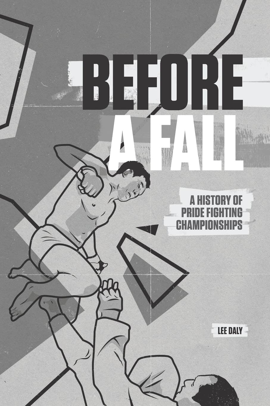 Before A Fall: A History of PRIDE Fighting Championships,Used