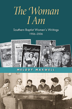 The Woman I Am: Southern Baptist Women'S Writings, 19062006 (Religion And American Culture),Used