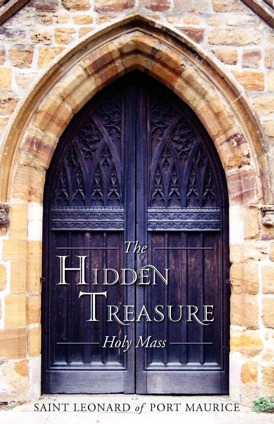 The Hidden Treasure: Holy Mass,New