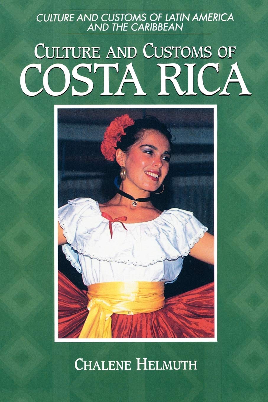 Culture and Customs of Costa Rica (Culture and Customs of Latin America and the Caribbean),Used