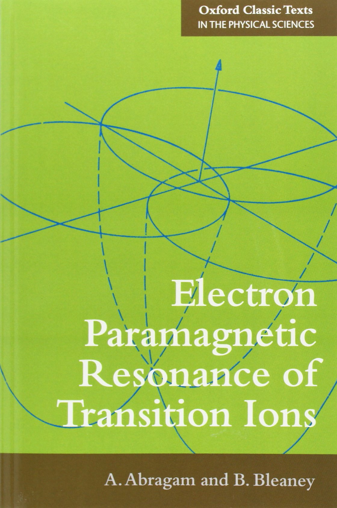Electron Paramagnetic Resonance of Transition Ions (Oxford Classic Texts in the Physical Sciences),Used