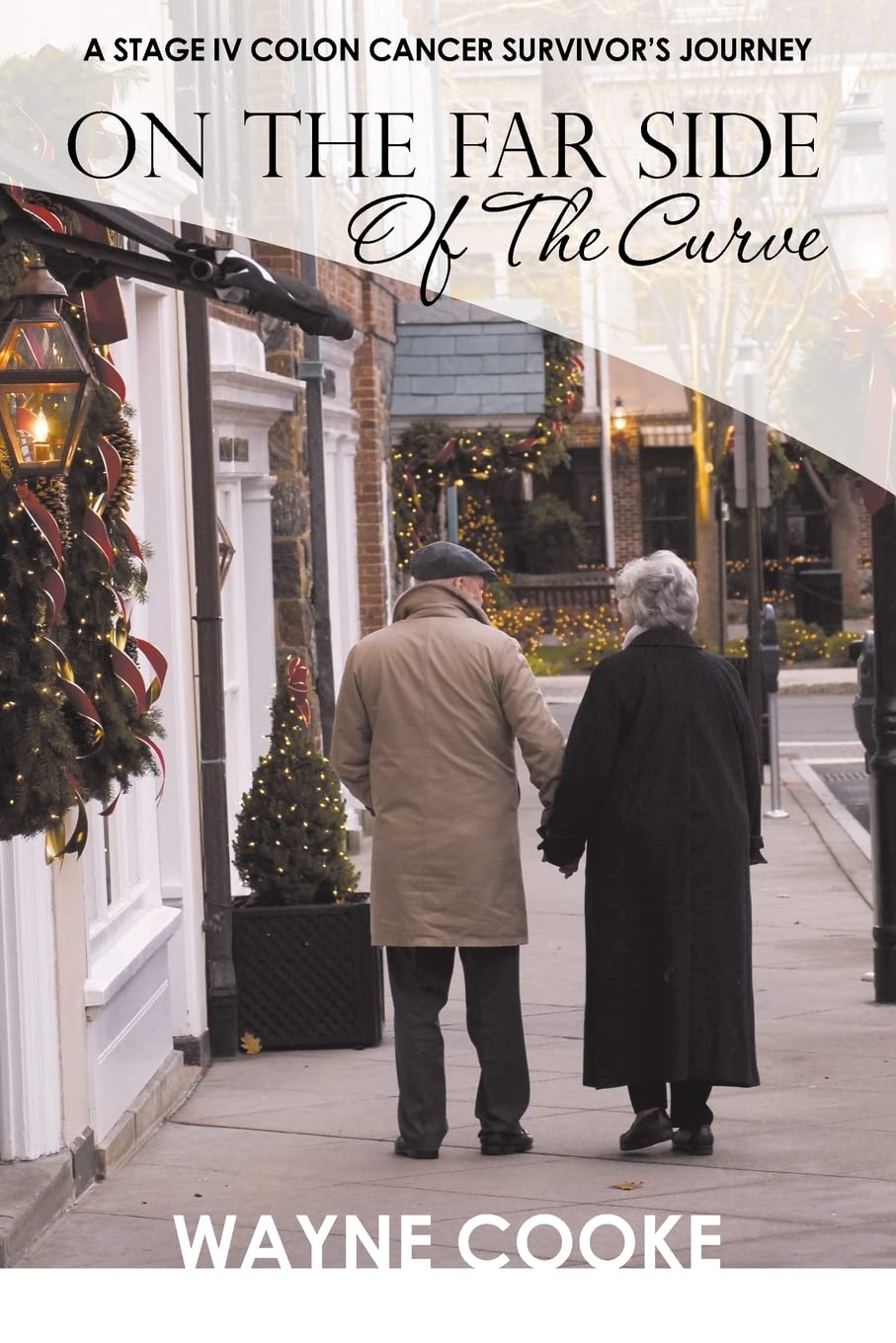 On The Far Side of The Curve: A Stage IV Colon Cancer Survivor's Journey,Used