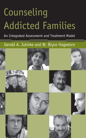 Counseling Addicted Families: An Integrated Assessment And Treatment Model-new