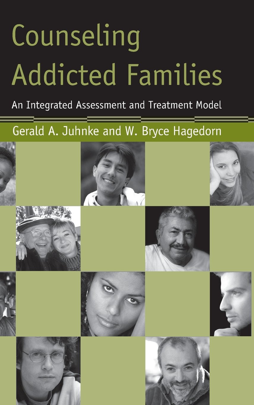 Counseling Addicted Families: An Integrated Assessment And Treatment Model-new