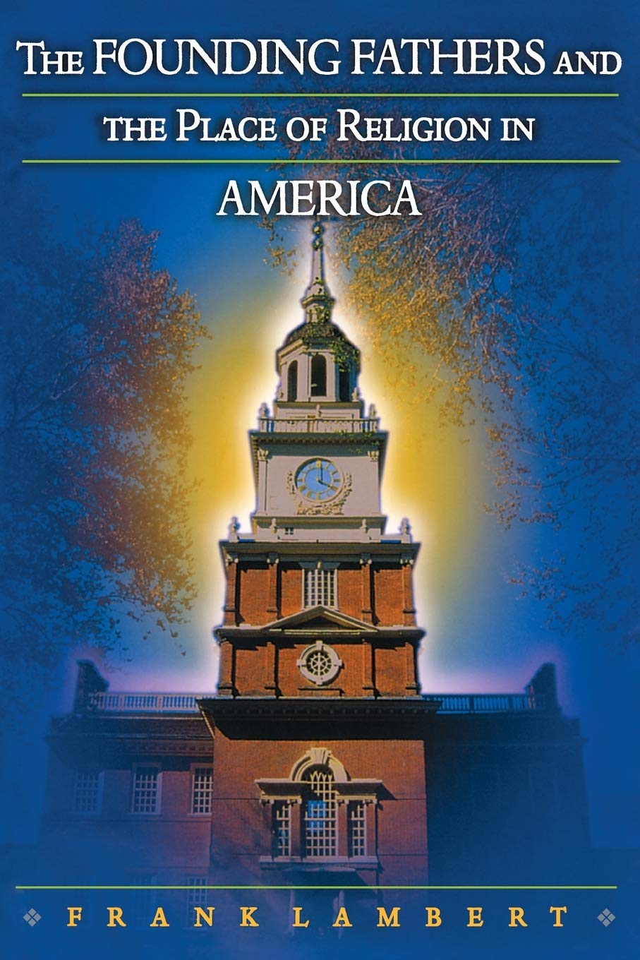 The Founding Fathers and the Place of Religion in America,Used