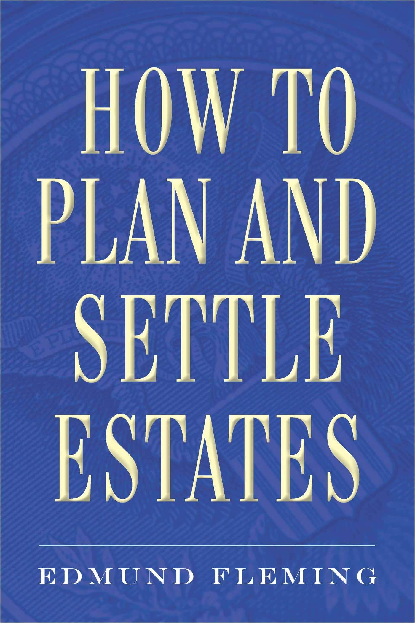 How To Plan And Settle Estates,Used