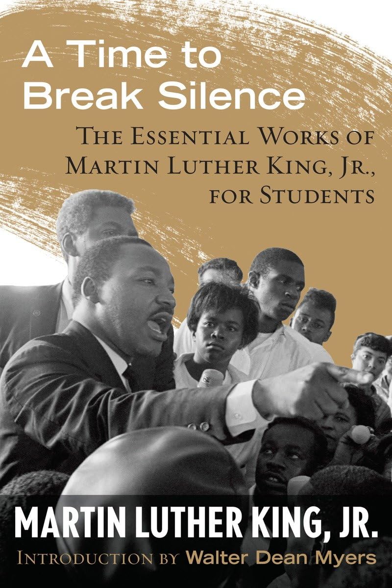 A Time To Break Silence: The Essential Works Of Martin Luther King, Jr., For Students (King Legacy),Used