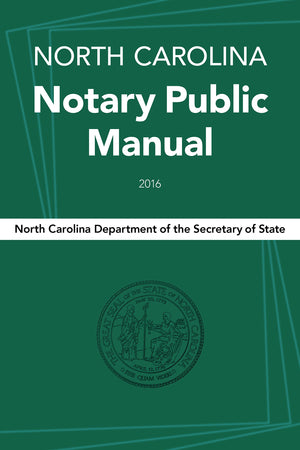 North Carolina Notary Public Manual, 2016,New