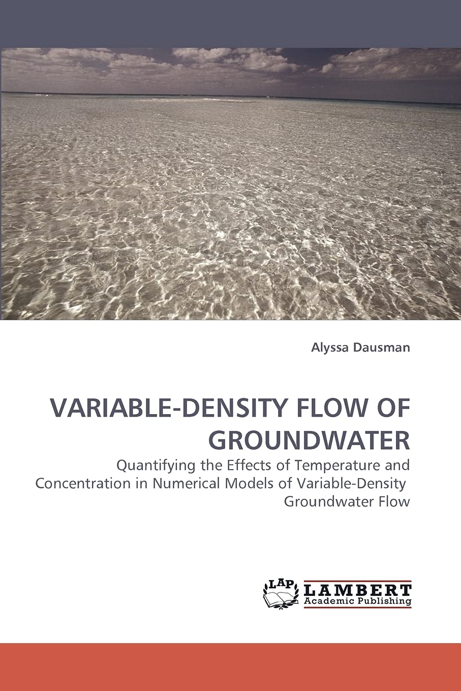 VARIABLEDENSITY FLOW OF GROUNDWATER: Quantifying the Effects of Temperature and Concentration in Numerical Models of VariableD,Used