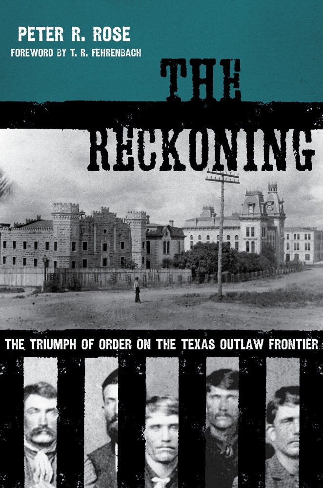 The Reckoning: The Triumph of Order on the Texas Outlaw Frontier (American Liberty and Justice),Used