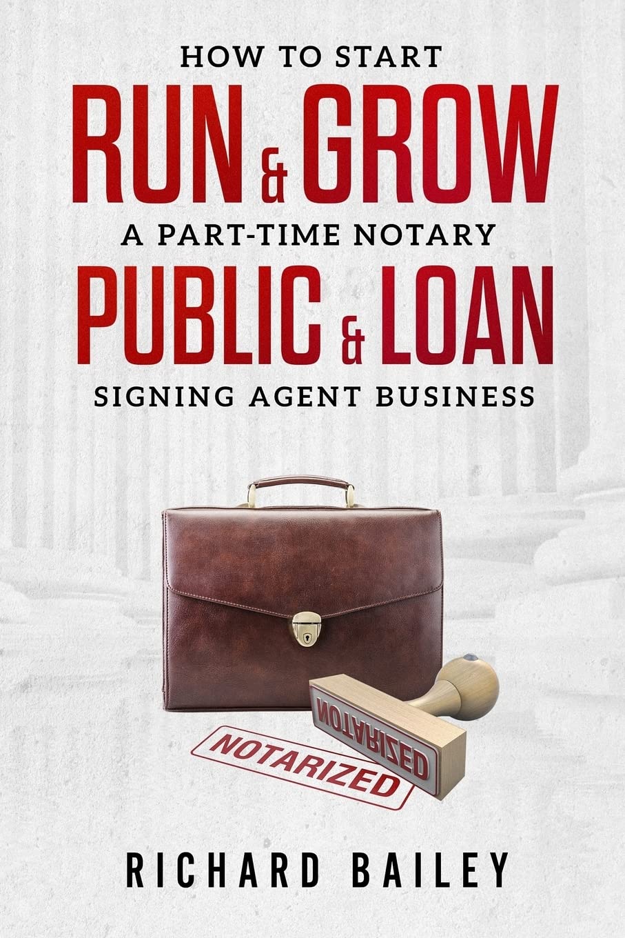 How to Start, Run & Grow a PartTime Notary Public & Loan Signing Agent Business: DIY Startup Guide For All 50 States & DC,Used