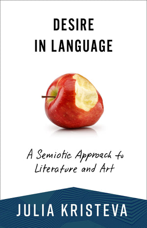 Desire in Language: A Semiotic Approach to Literature and Art,Used