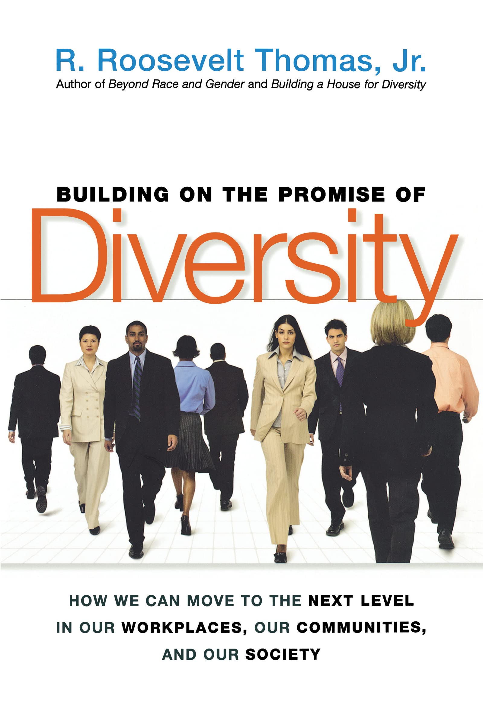 Building On The Promise Of Diversity: How We Can Move To The Next Level In Our Workplaces, Our Communities, And Our Society,Used