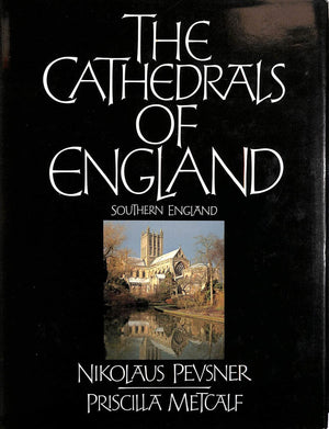 The Cathedrals Of England: Southern England
