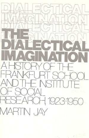 Dialectical Imagination: A History Of The Frankfurt School And Institute Of Social Research,Used