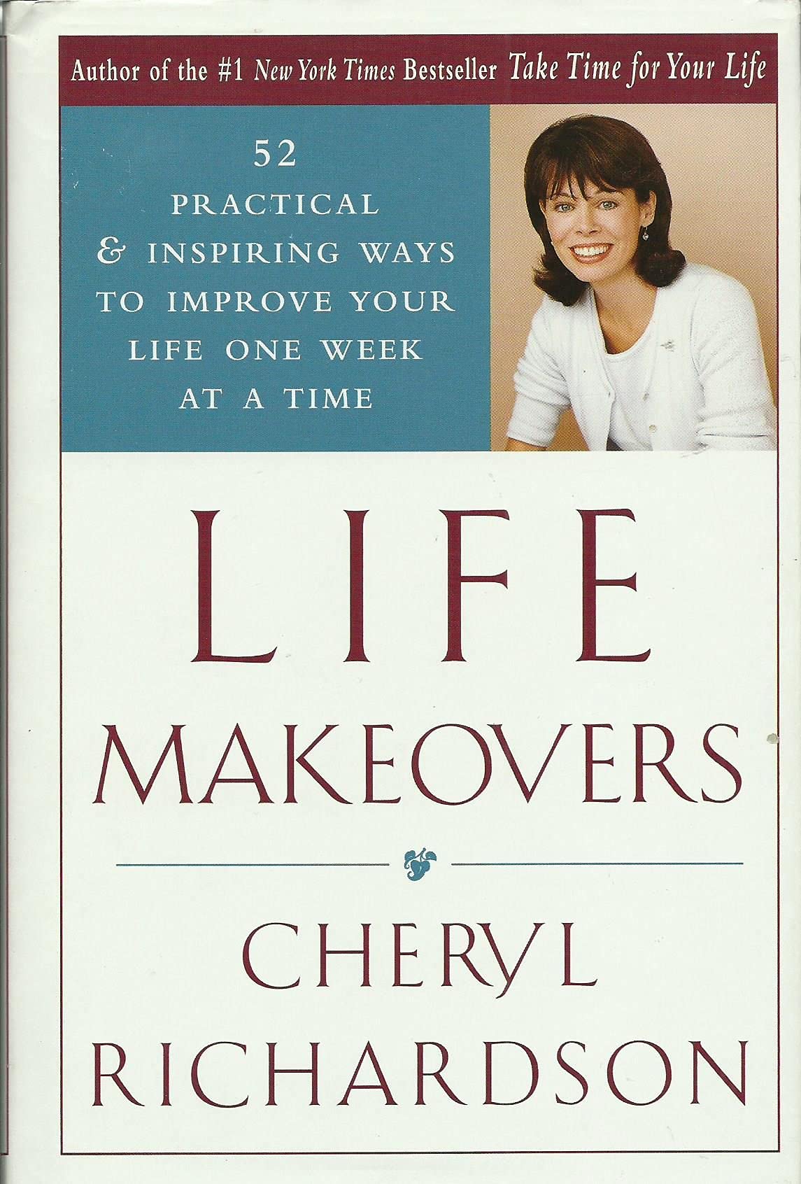 Life Makeovers: 52 Practical & Inspiring Ways To Improve Your Life One Week At A Time,Used