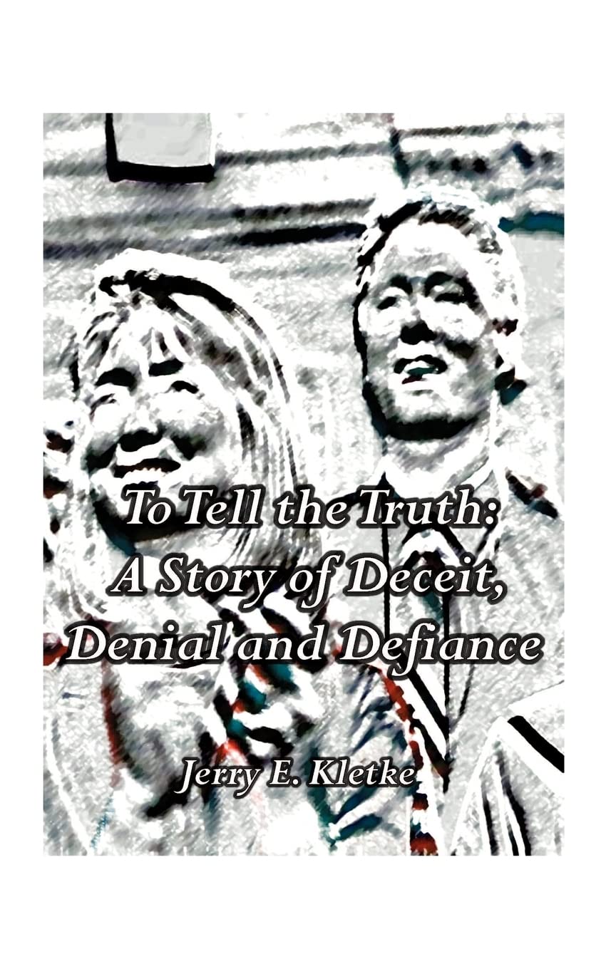 To Tell the Truth: The Final Clinton Scandal: A Story of Deceit, Denial and Defiance,Used