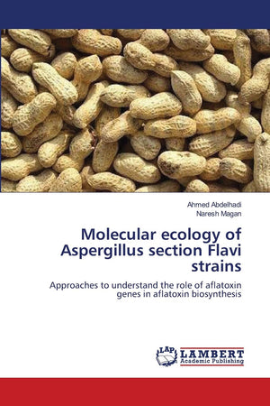 Molecular ecology of Aspergillus section Flavi strains: Approaches to understand the role of aflatoxin genes in aflatoxin biosyn,Used