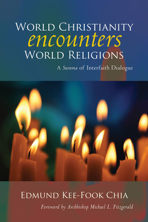 World Christianity Encounters World Religions: A Summa Of Interfaith Dialogue,Used