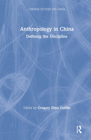 Anthropology In China: Defining The Discipline (Chinese Studies On China),Used
