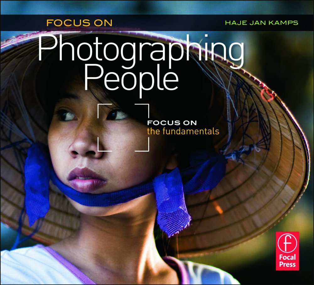 Focus On Photographing People: Focus on the Fundamentals (Focus On Series) (The Focus On Series),Used