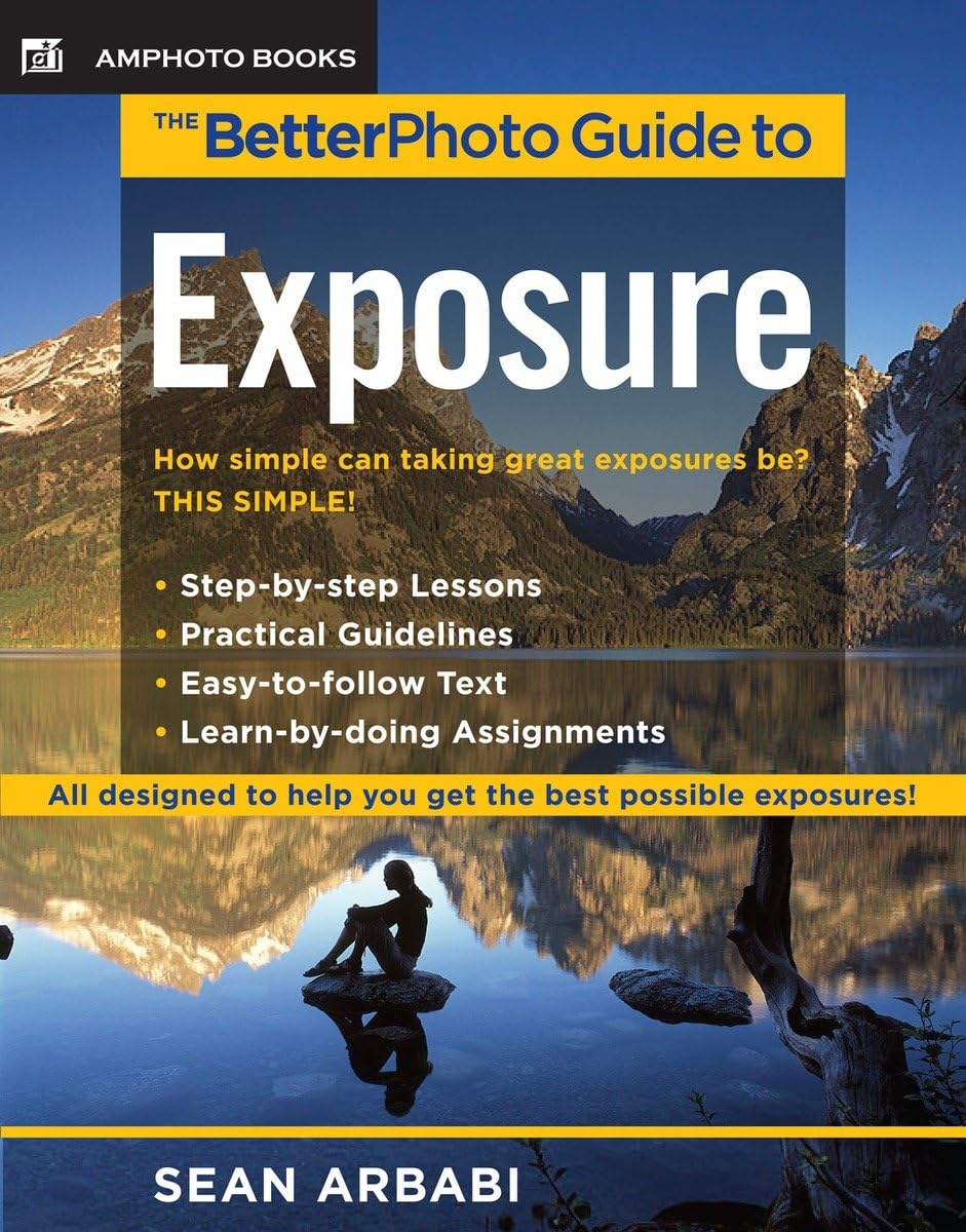The BetterPhoto Guide to Exposure,New