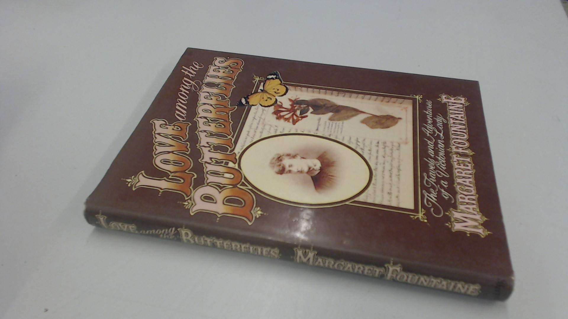 Love Among The Butterflies: The Travels And Adventures Of A Victorian Lady,New