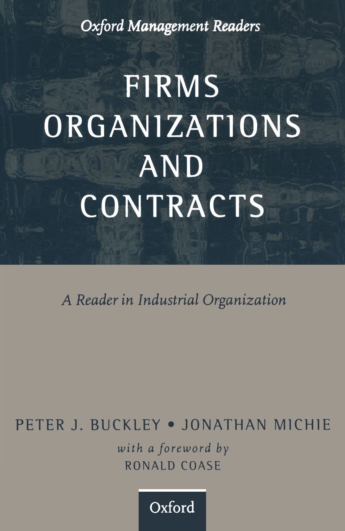 Firms, Organizations and Contracts: A Reader in Industrial Organization (Oxford Management Readers),New