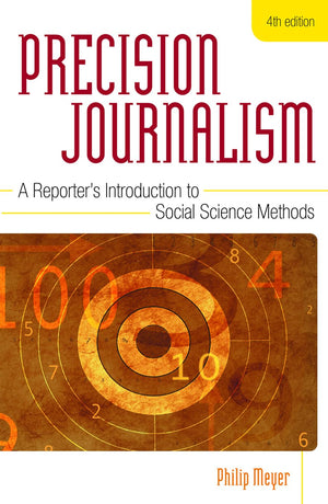 Precision Journalism: A Reporter's Introduction to Social Science Methods,Used