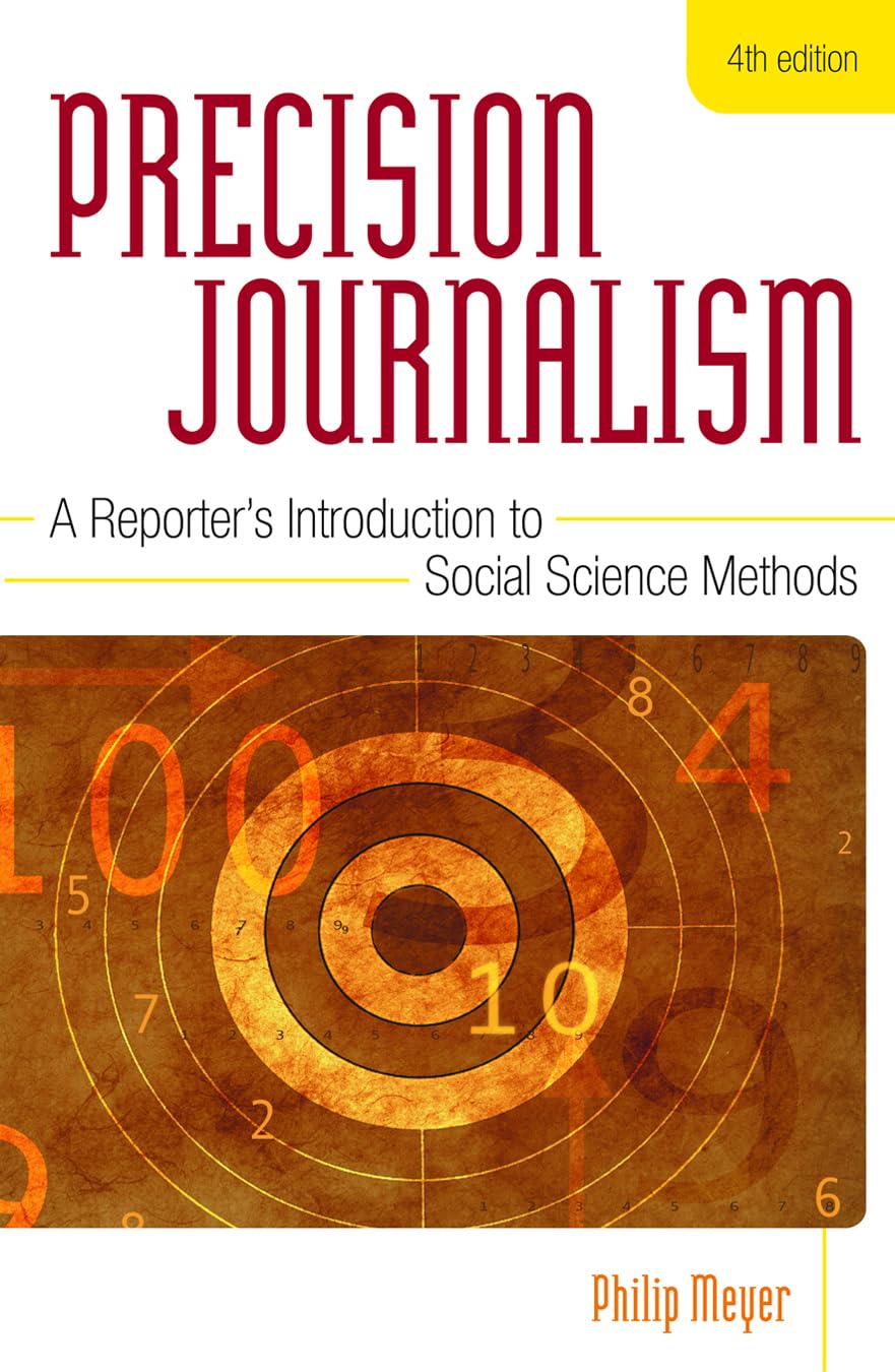 Precision Journalism: A Reporter's Introduction to Social Science Methods,Used