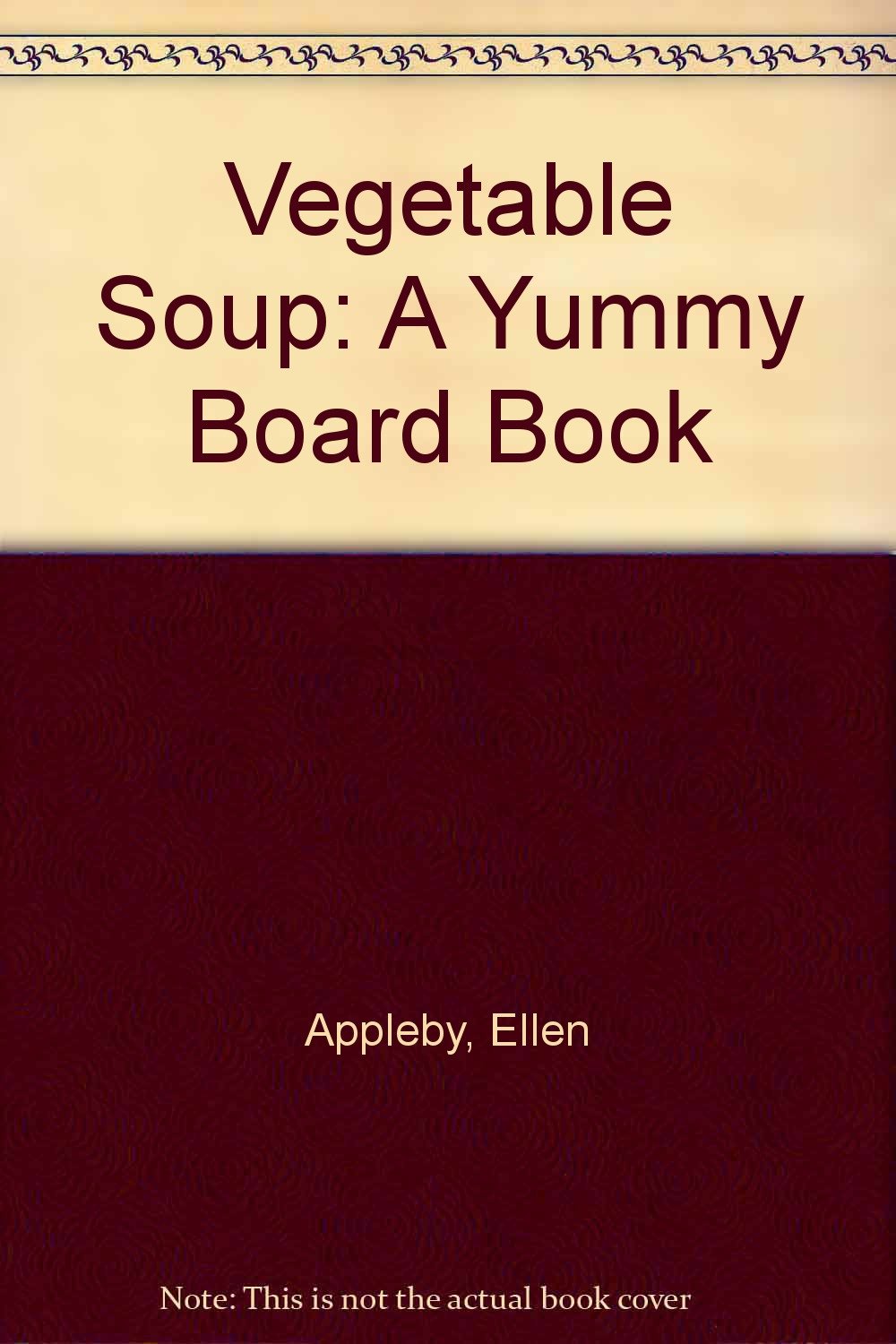 Vegetable Soup: A Yummy Board Book,Used