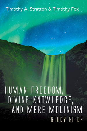 Human Freedom, Divine Knowledge, and Mere Molinism Study Guide,Used