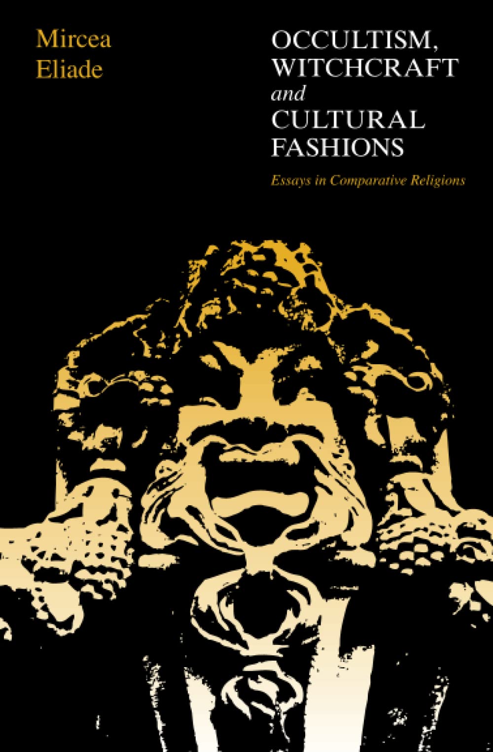 Occultism, Witchcraft, And Cultural Fashions: Essays In Comparative Religions,New